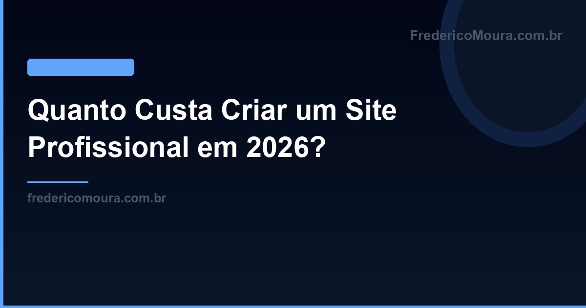 Quanto Custa Criar um Site Profissional em 2026?
